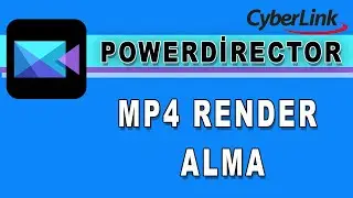 Cyberlink PowerDirector MP4 Render Alma