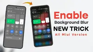 New Trick - Enable Miui Control Centre Background Blur | Blur Control in Miui 14