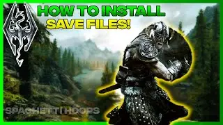 Skyrim - How to Install Save Files!