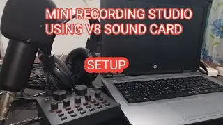 MINI RECORDING STUDIO SETUP USING V8 LIVE SOUND CARD