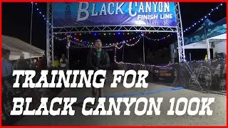 Training for Black Canyon 100K Ultra Marathon | Chapter One: Goals and Stuff