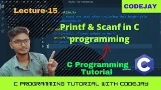 L-15 | printf and scanf in c programming | printf and scanf in c | C proramming in hindi