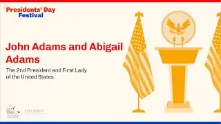 President John Adams and First Lady Abigail Adams