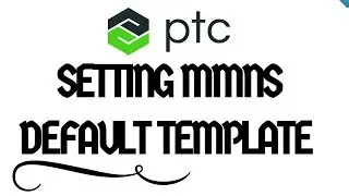 PTC CREO SET DEFAULT MMNS TEMPLATE