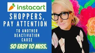 INSTACART SHOPPERS Face Another DEACTIVATION REASON / SO Easy To Miss !!
