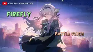 [ HONKAI STAR RAIL ] All Firefly and SAM ENG and JPN Battle Voicelines (No Battle Sound Effect)