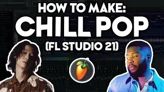 How to Make CHILL POP MUSIC (FL Studio 21) [like Keshi, Khalid]