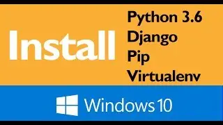 Install Python, PIP, Virtualenv, and Django on Windows 10 with PowerShell