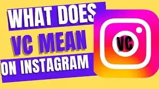 What does VC mean on Instagram Edit