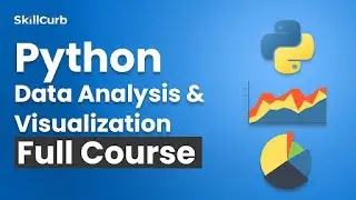 Python Data Analysis and Visualization Full Course for Beginners