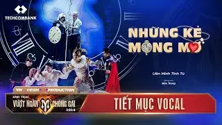 NHỮNG KẺ MỘNG MƠ - LIÊN MINH TINH TÚ | CÔNG DIỄN 2 ANH TRAI VƯỢT NGÀN CHÔNG GAI 2024