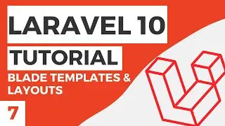 Blade templates & Layouts | Laravel 10 Tutorial #7