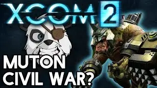 XCOM 2 Gameplay | Muton Civil War? | #48