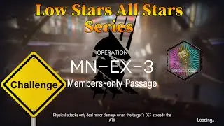 Arknights MN-EX-3 Challenge Mode Guide Low Stars All Stars