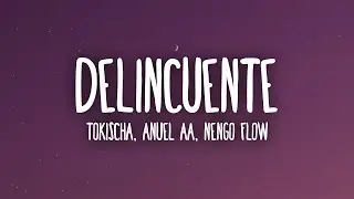 Tokischa, Anuel AA, Ñengo Flow - Delincuente (Letra/Lyrics)