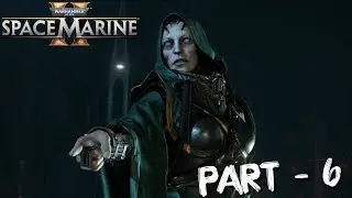 Psychic Trickery!!! | Warhammer 40K Space Marine 2 - Part 6