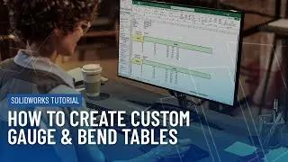 How to Create Custom Gauge & Bend Tables in SOLIDWORKS  | Beginner Tutorial