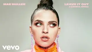 Mae Muller - Leave It Out (Cadenza Remix / Audio)