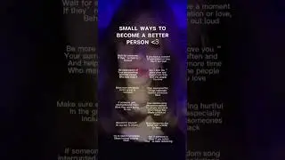 small ways to become a better person 💗 