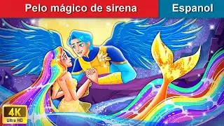 Pelo mágico de sirena 💑 Magical rainbow hair in Spanish 🌜 WOA - Spanish Fairy Tales