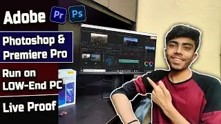 RUN Adobe Photoshop & Premiere Pro On Low-End PC Live Proof 4gb Enough....