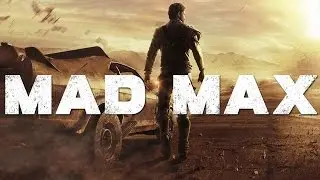 Mad Max  ПЕРВЫЙ ВЗГЛЯД [60 FPS]