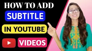 How To Add Subtitles To a Video In Mobile | How To Add Subtitles in YouTube Video (2021) |