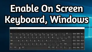 How To Enable On Screen Keyboard in Windows 10