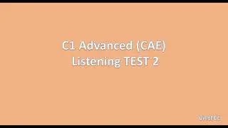 C1 Advanced (CAE) Listening Test 2 with answers