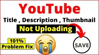 Title Description and Thumbnails Not Uploading  [9/15] issues with upload and saving thumbnails