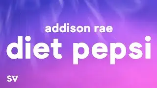 Addison Rae - Diet Pepsi (Lyrics)