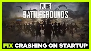 How to FIX PUBG: BATTLEGROUNDS Crashing on Startup!