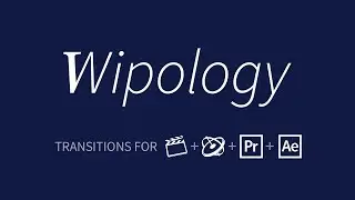 Wipology Transitions for Final Cut Pro, Premiere Pro, After Effects and Motion