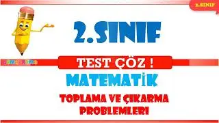 2. Sınıf - Matematik : Test Çöz ! / Toplama ve Çıkarma Problemleri -1 ( 5 Soru 5 Cevap )