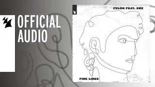 Felon feat. EKE - Fine Lines