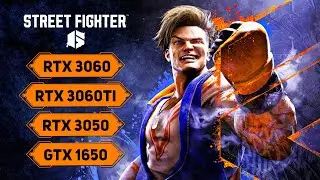 Street Fighter 6 - RTX 3060 Ti - RTX 3060 - RTX 3050 - GTX 1650 - 1080p & 1440p