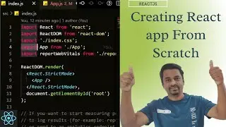 Creating Your first React Application (React Hello World Program from scratch) 