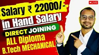 Salary Rs22000/- Per MonthAll Diploma/ B.Tech Mechanical-Direct Joining