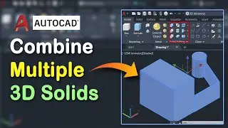 How to combine multiple 3D solids in AutoCAD