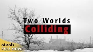 Two Worlds Colliding | Indigenous Advocacy Documentary | Full Movie | Saskatoon, Canada