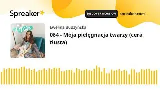 064 - Moja pielęgnacja twarzy (cera tłusta)