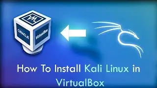 How To Install Kali Linux In VirtualBox - A Step-By-Step Guide