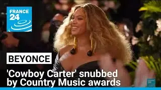 Beyonce's 'Cowboy Carter' snubbed by Country Music awards • FRANCE 24 English