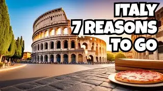 🇮🇹 Unmissable: 7 Reasons to Pack Your Bags to Italy!