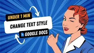 Google Docs Tutorial: How to Change Text Style in Google Docs