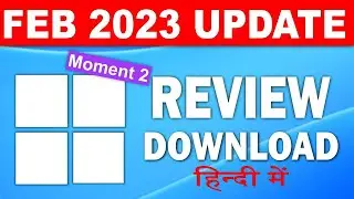 Windows 11 February 2023 Update - Moment 2 | Review, Download & Install