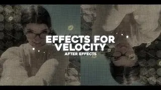 Effects For Velocity Edits | After Effects