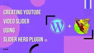 Learn how to create Youtube Video Sider using Slider Hero Plugin | EducateWP 2023