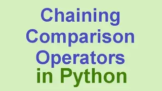 Python Tips & Tricks: Chaining Comparison Operators