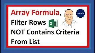 Array Formula: Filter Rows with List of Does NOT Contain Criteria - Excel Magic Trick 1595